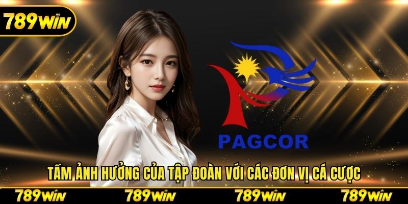 Tầm ảnh hưởng của tập đoàn với các đơn vị cá cược