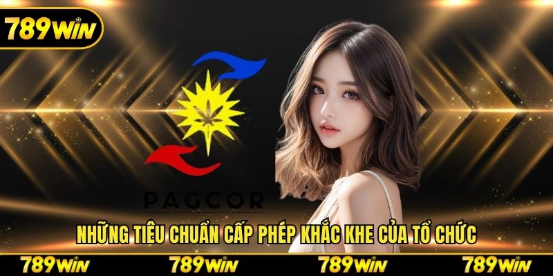 Những tiêu chuẩn cấp phép khắc khe của tổ chức