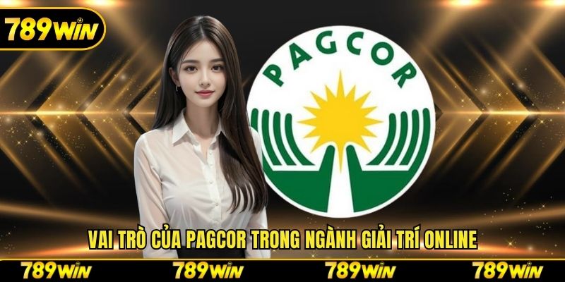 Vai trò của PAGCOR trong ngành giải trí online