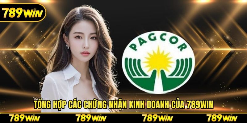 Tổng hợp các chứng nhận kinh doanh của 789win