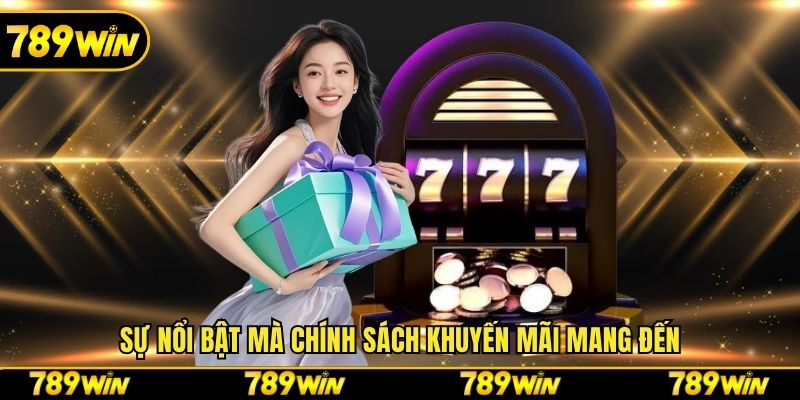 Sự nổi bật mà chính sách khuyến mãi mang đến